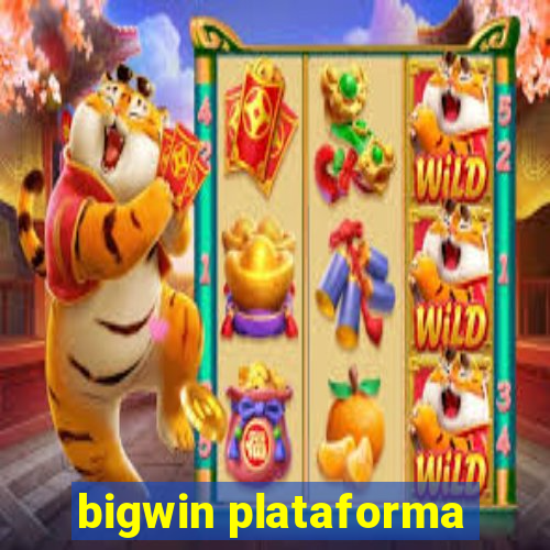 bigwin plataforma